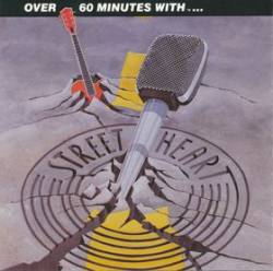 Streetheart : Over 60 Minutes with....